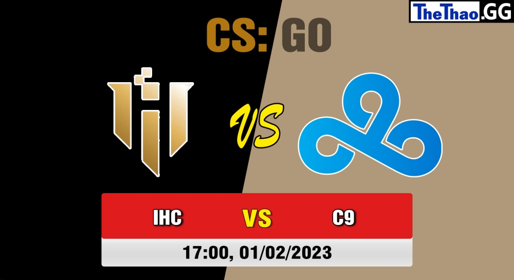 Nhận định, cá cược CS:GO, soi kèo IHC Esports vs Cloud9, 17h ngày 01/02/2023 - Intel Extreme Masters Katowice 2023