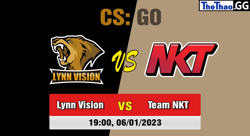 Nhận định, soi kèo Lynn Vision vs Team NKT, 19h ngày 06/01/2023 - Perfect World Arena Premier League Season 3: Professional Division