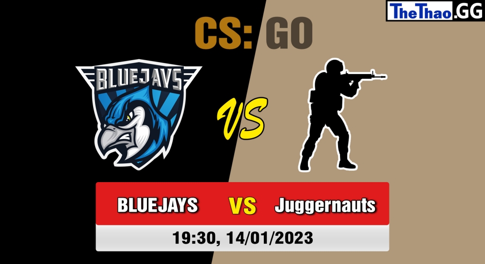 Nhận định, soi kèo BLUEJAYS vs Juggernauts, 19h30 ngày 14/01/2023 - CCT South Europe Series #2