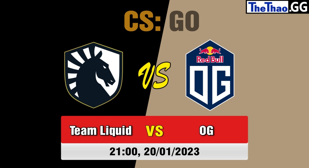 Nhận định, soi kèo Team Liquid vs OG, 21h ngày 20/01/2023 - BLAST Premier Spring Groups 2023
