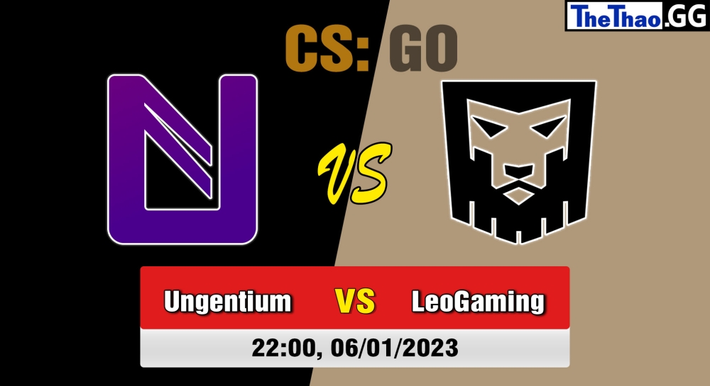 Nhận định, soi kèo Ungentium vs LeoGaming, 22h ngày 06/01/2023 - Forward Cup