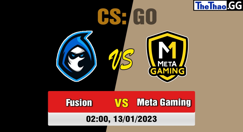 Nhận định, soi kèo Fusion vs Meta Gaming, 02h ngày 13/01/2023 - Gamers Club Liga Série A: December 2022