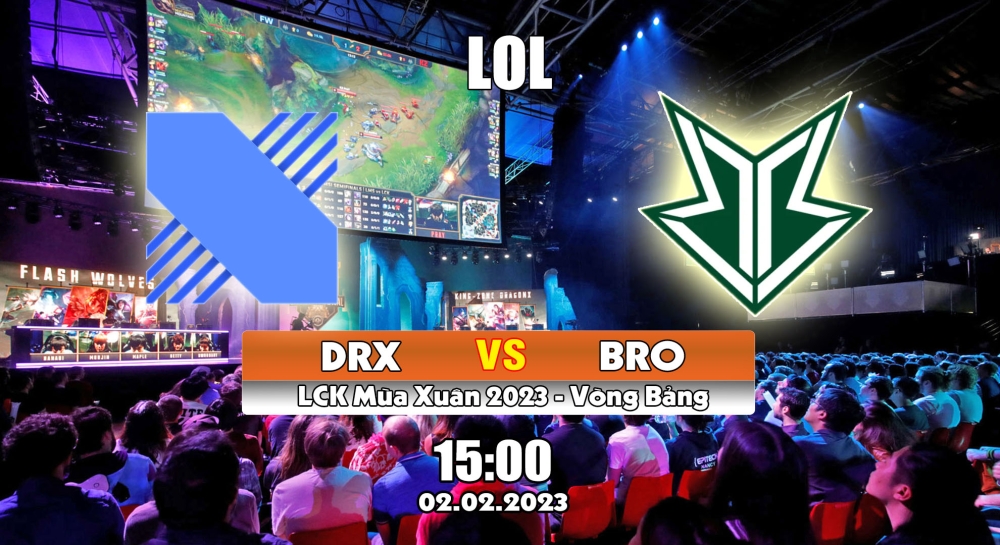 Nhận định, cá cược LOL, soi kèo DRX vs BRO , 15h00 ngày 02/02/2023 – LCK MÙA XUÂN 2023