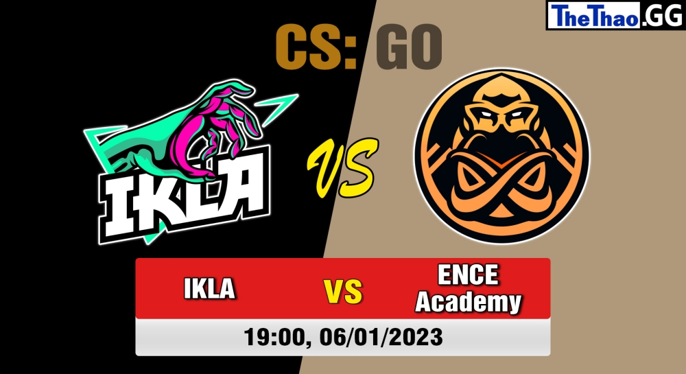 Nhận định, soi kèo IKLA vs ENCE Academy, 19h ngày 06/01/2023 - Forward Cup