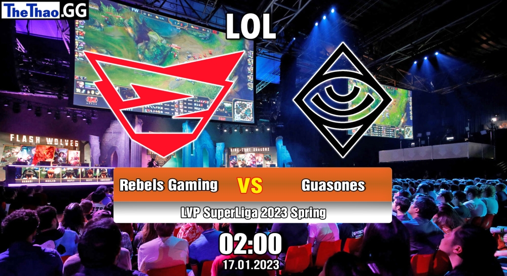 Nhận định, soi kèo Rebels Gaming vs Guasones, 02h ngày 17/01/2023 - LVP SuperLiga 2023 Spring