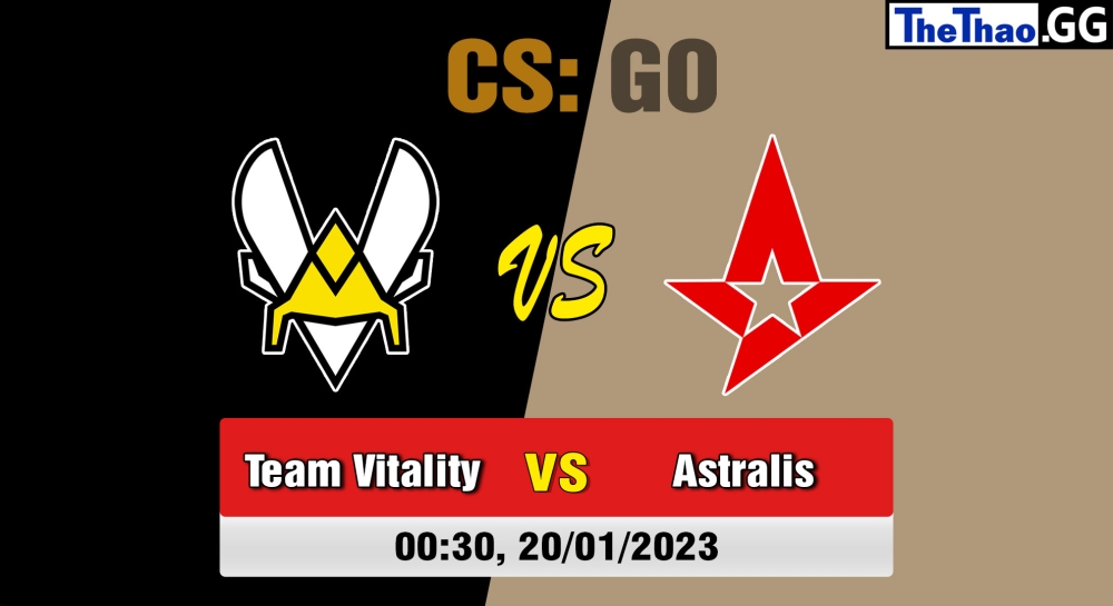 Nhận đinh, soi kèo Team Vitality vs Astralis, 00h30 ngày 20/01/2023 - BLAST Premier Spring Groups 2023