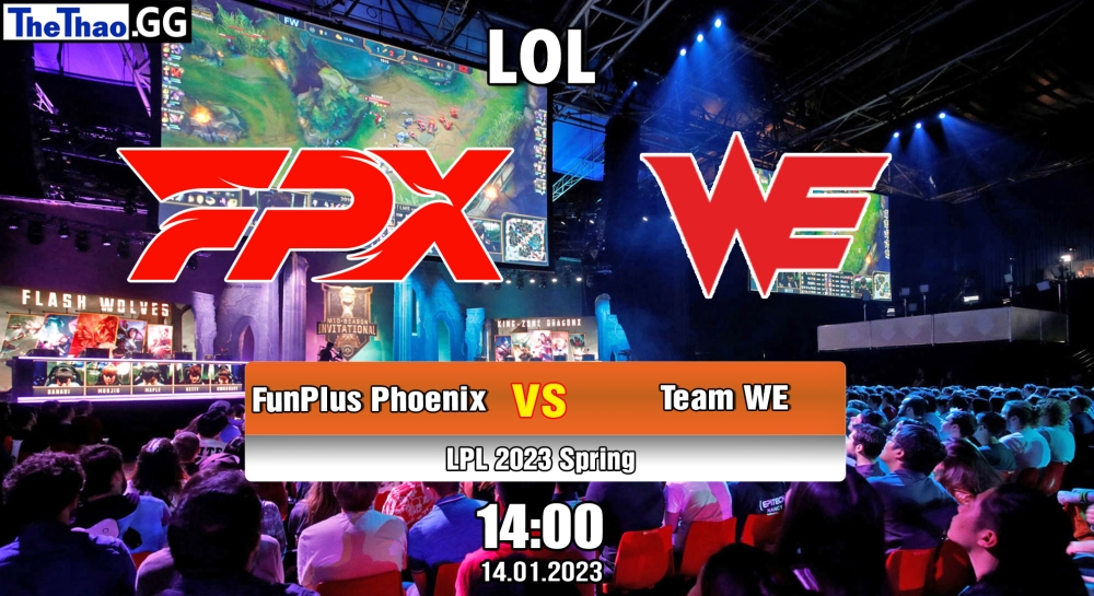 Nhận định, soi kèo FunPlus Phoenix vs Team WE, 14h ngày 14/01/2023  – LPL 2023