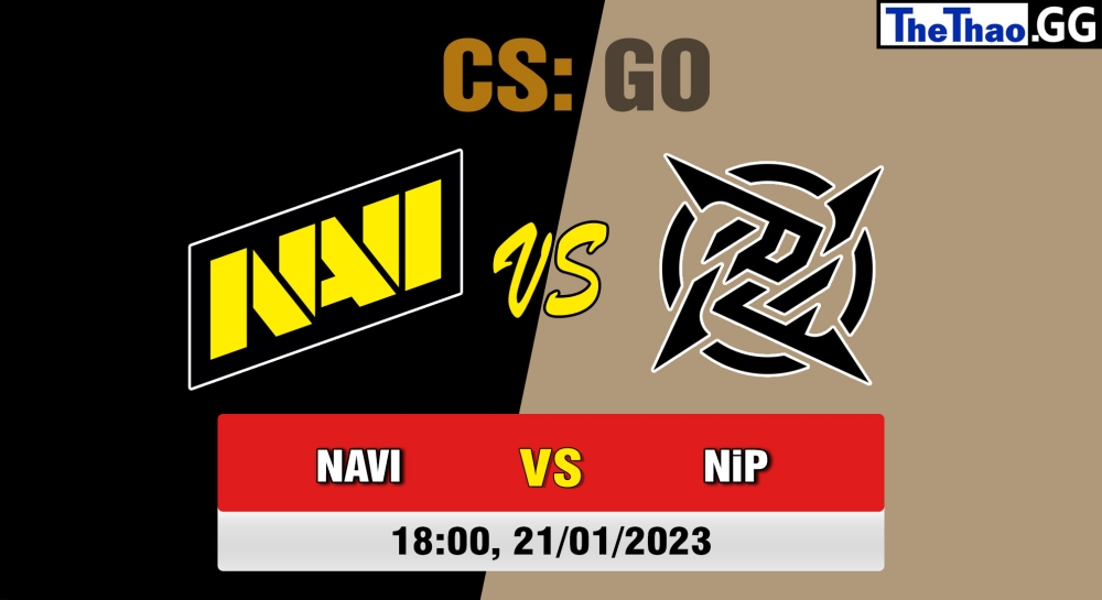 Nhận định, soi kèo Natus Vincere vs Ninjas in Pyjamas, 18h ngày 21/01/2023 - BLAST Premier Spring Groups 2023