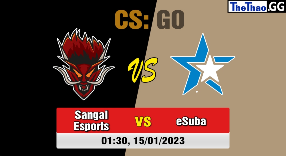 Nhận định, soi kèo Sangal Esports vs eSuba, 01h30 ngày 15/01/2023 - CCT South Europe Series #2