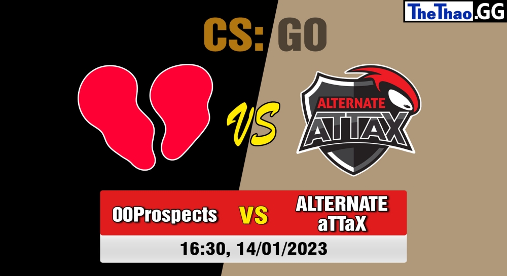 Nhận định, soi kèo 00Prospects vs ALTERNATE aTTaX, 16h30 ngày 14/01/2023 - CCT South Europe Series #2