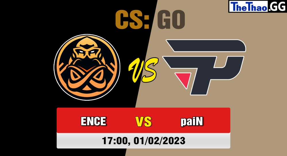 Nhận định, cá cược CS:GO, soi kèo ENCE vs paiN Gaming, 17h ngày 01/02/2023 - Intel Extreme Masters Katowice 2023