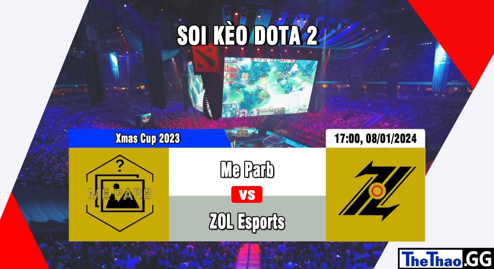 Cá cược Dota 2, nhận định soi kèo Me Parb vs ZOL Esports - Xmas Cup 2023.