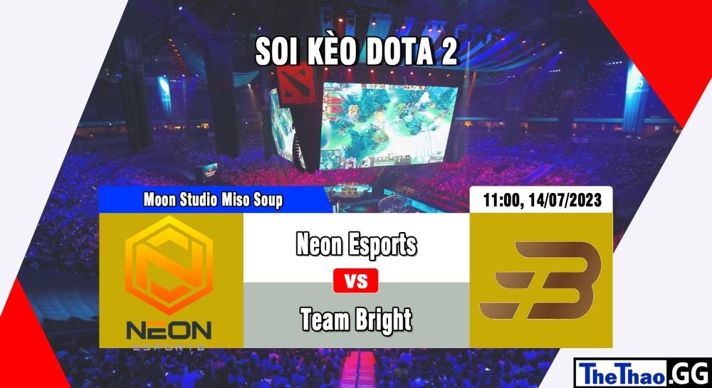 Cá cược Dota 2, nhận định soi kèo Neon Esports vs Team Bright - Moon Studio Miso Soup.