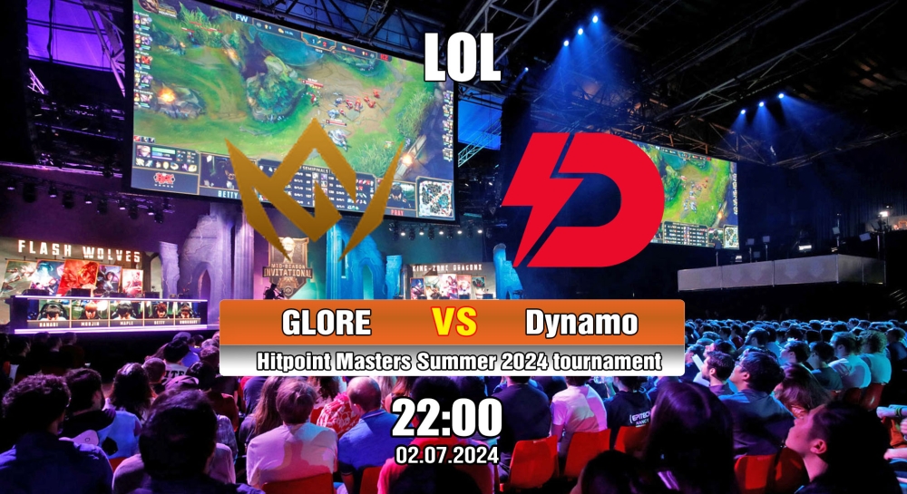 Cá cược LOL, nhận định soi kèo GLORE vs Dynamo Eclot - Hitpoint Masters Summer 2024.