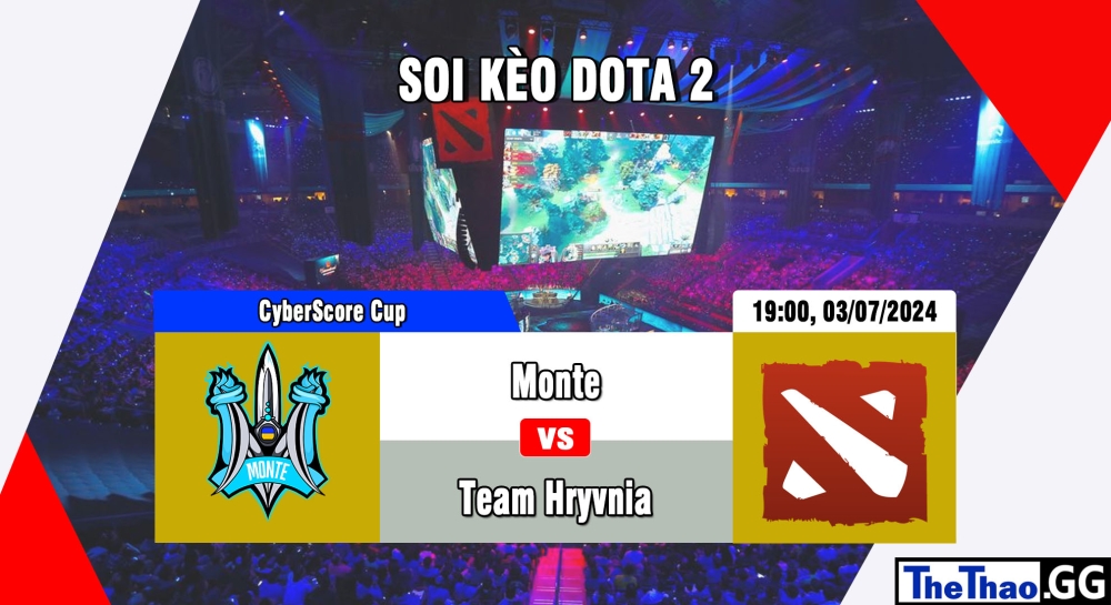 Cá cược Dota2, nhận định soi kèo Monte vs Team Hryvnia - CyberScore Cup .