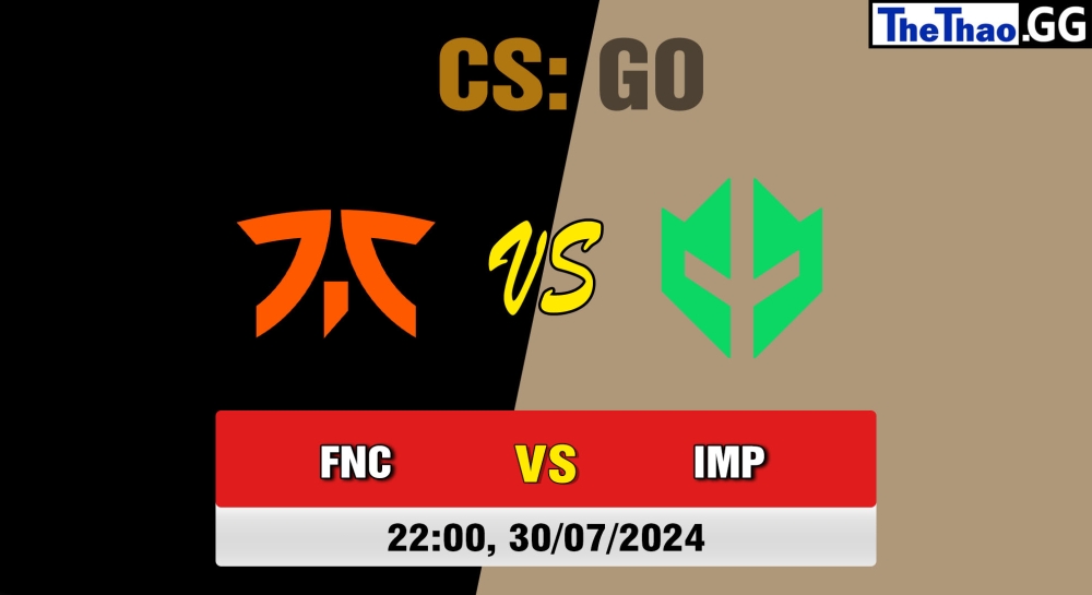 Cá cược CSGO, nhận định soi kèo fnatic vs Imperial  - BetBoom Dacha Belgrade 2024 Mùa giải 2.