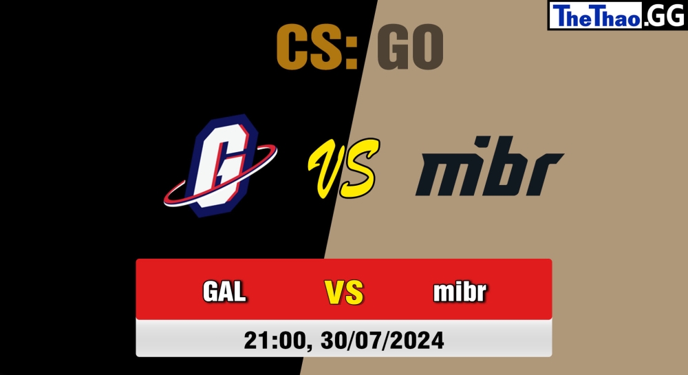 Cá cược CSGO, nhận định soi kèo MIBR vs Galorys - BetBoom Dacha Belgrade 2024 Mùa giải 2.