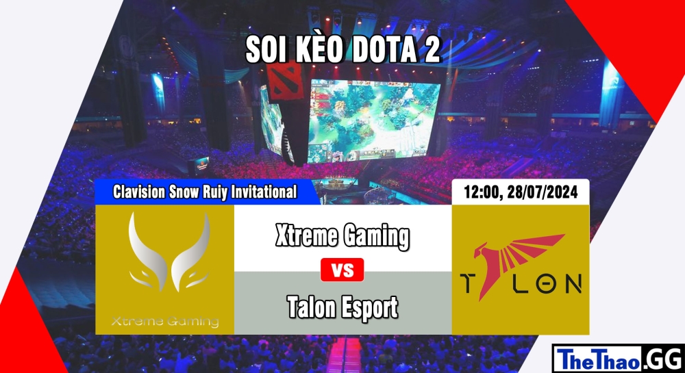 Cá cược Dota2, nhận định soi kèo Xtreme Gaming vs Talon Esports - Clavision: Snow Ruyi Invitational 2024.