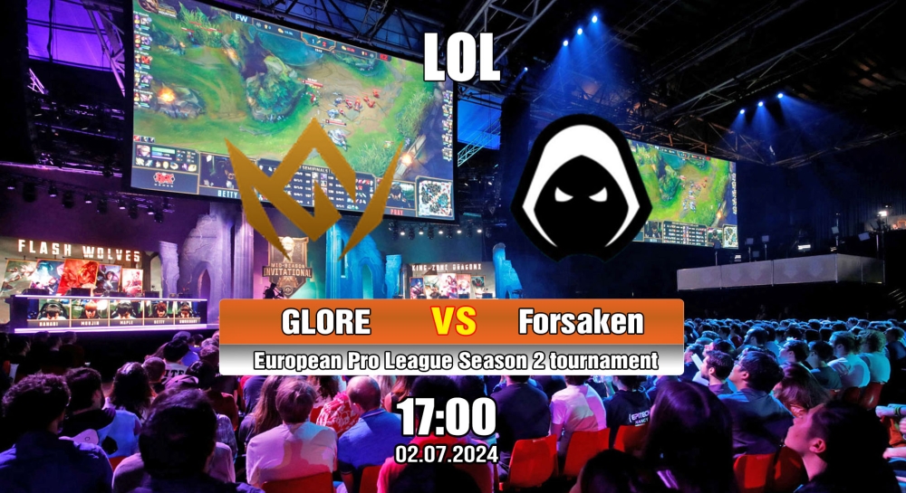 Cá cược LOL, nhận định soi kèo GLORE vs Forsaken - European Pro League Season 2.