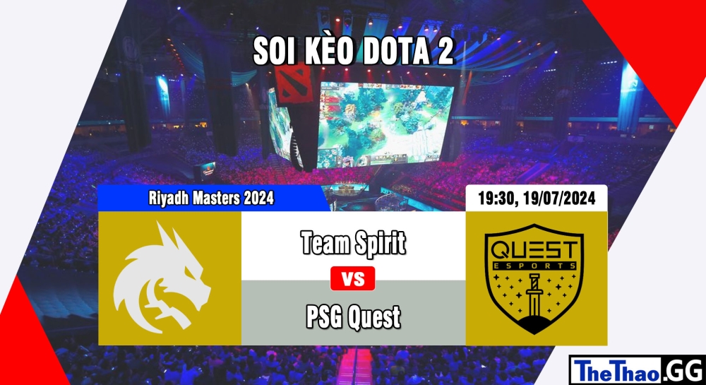 Cá cược Dota2, nhận định soi kèo Team Spirit vs PSG Quest - Riyadh Masters 2024.