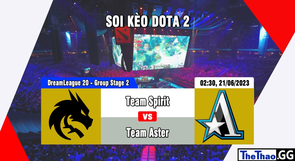 Nhận định, cá cược Dota 2, soi kèo Team Spirit vs Team Aster , 2h30 ngày 21/06/2023 - DreamLeague Season 20 - Group Stage 2