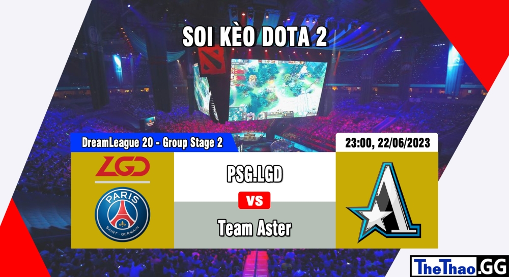 Nhận định, cá cược Dota 2, soi kèo PSG.LGD vs Team Aster, 23h ngày 22/06/2023 - DreamLeague Season 20 - Group Stage 2