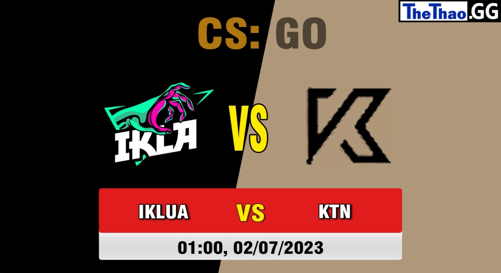 Nhận định, cá cược CSGO, soi kèo IKLA UA vs Katuna, 1h ngày 02/07/2023 - Lorgar Cup