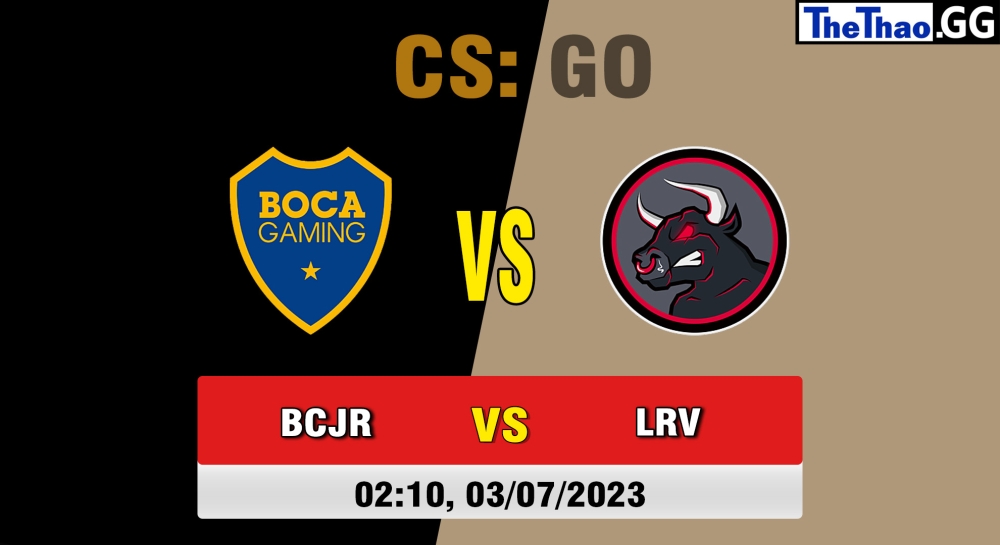 Nhận định, cá cược CSGO, soi kèo Boca Juniors Gaming vs LRV Esports, 2h10 ngày 03/07/2023 - FiReLEAGUE Argentina 2023