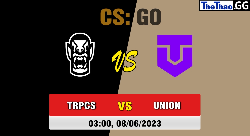 Nhận định, cá cược CSGO, soi kèo TropiCaos vs The Union, 3h ngày 08/06/2023 - 1XPLORE LATAM #1