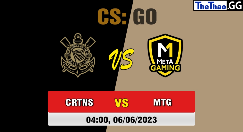 Nhận định, cá cược CSGO, soi kèo Corinthians Esports vs Meta Gaming, 4h ngày 06/06/2023 - Dust2 Brasil Liga Season 1