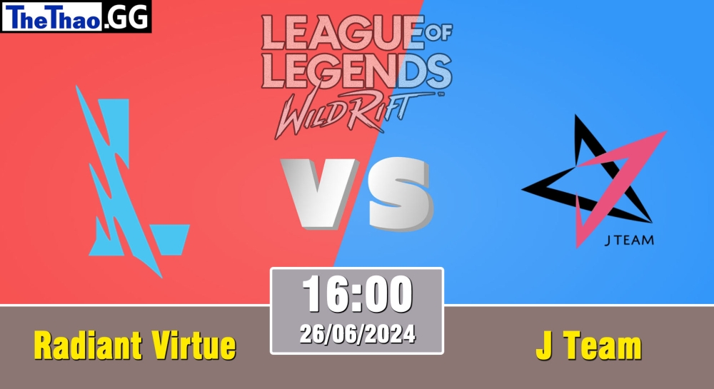 Cá cược Tốc Chiến, nhận định soi kèo J Team vs Radiant Virtue - Wild Rift Super League Summer 2024.