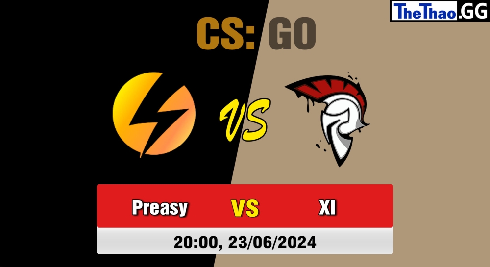 Cá cược CSGO, nhận định soi kèo Preeasy Esport vs XI Esport  - ITES Vernal 2024.