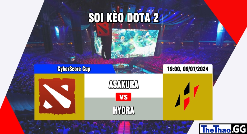 Cá cược Dota2, nhận định soi kèo ASAKURA vs HYDRA - CyberScore Cup.