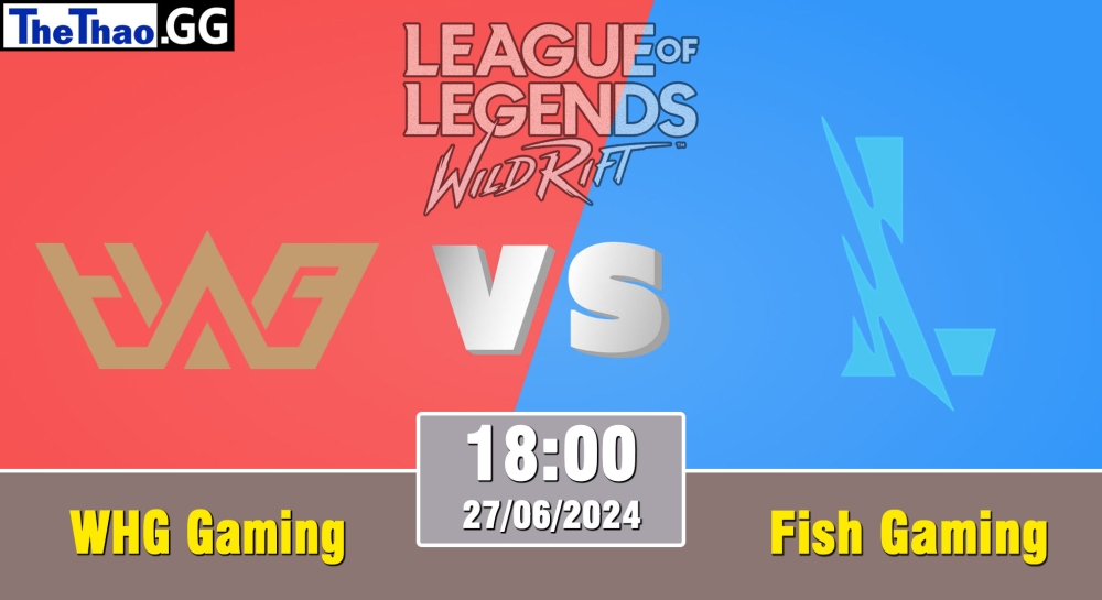 Cá cược Tốc Chiến, nhận định soi kèo WuHu Gaming vs Fish Gaming - Wild Rift Super League Summer 2024.