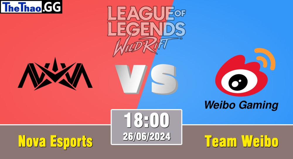 Cá cược Tốc Chiến, nhận định soi kèo Nova Esports China vs Team Weibo - Wild Rift Super League Summer 2024.