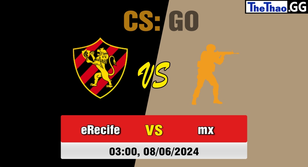 Cá cược CSGO, nhận định soi kèo eSports Recife vs MX Team - Gamers Club Liga Série A: June 2024.