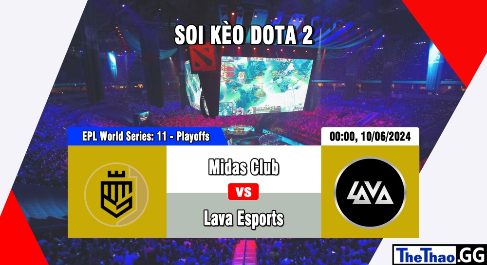 Cá cược Dota2, nhận định soi kèo Midas Club vs Lava Esports - EPL World Series: America Season 11 - Playoffs.