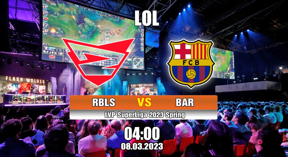 Nhận định, cá cược LOL, soi kèo Rebels Gaming vs Barca eSports, 04h ngày 08/03/2023 – LVP SuperLiga 2023 Spring