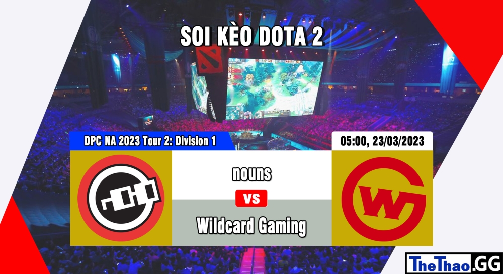 Nhận định, cá cược Dota 2, soi kèo nouns vs Wildcard Gaming, 05h ngày 23/03/2023 - DPC NA 2023 Tour 2: Division 1