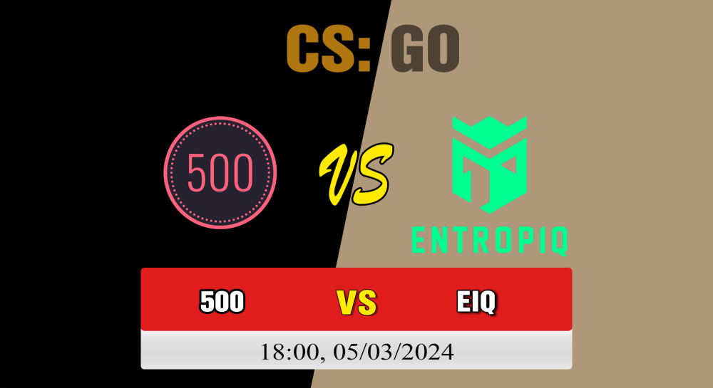 Cá cược CSGO, nhận định soi kèo 500 vs Entropiq - [MR12] YaLLa Compass Spring 2024: Contenders Stage