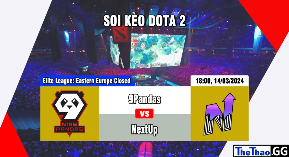 Cá cược Dota 2, nhận định soi kèo 9Pandas vs NextUp - Elite League: Eastern Europe Closed Qualifier.