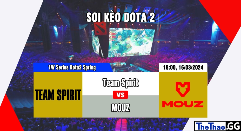 Cá cược Dota 2, nhận định soi kèo Team Spirit vs MOUZ - 1W Series Dota2 Spring.