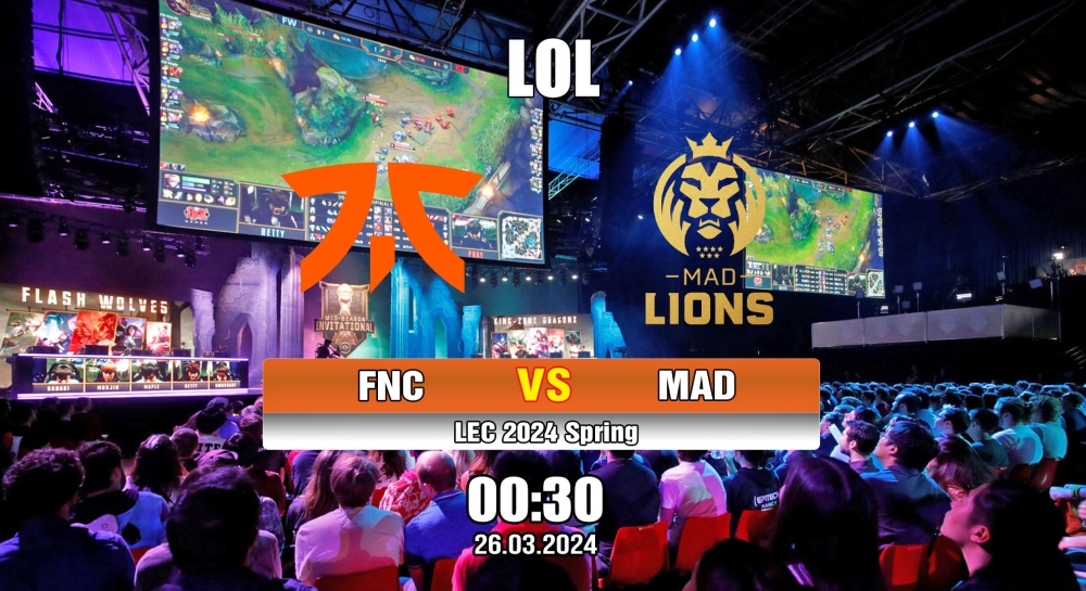 Cá cược LOL, nhận định soi kèo Fnatic vs MAD Lions KOI - LEC 2024 Spring.