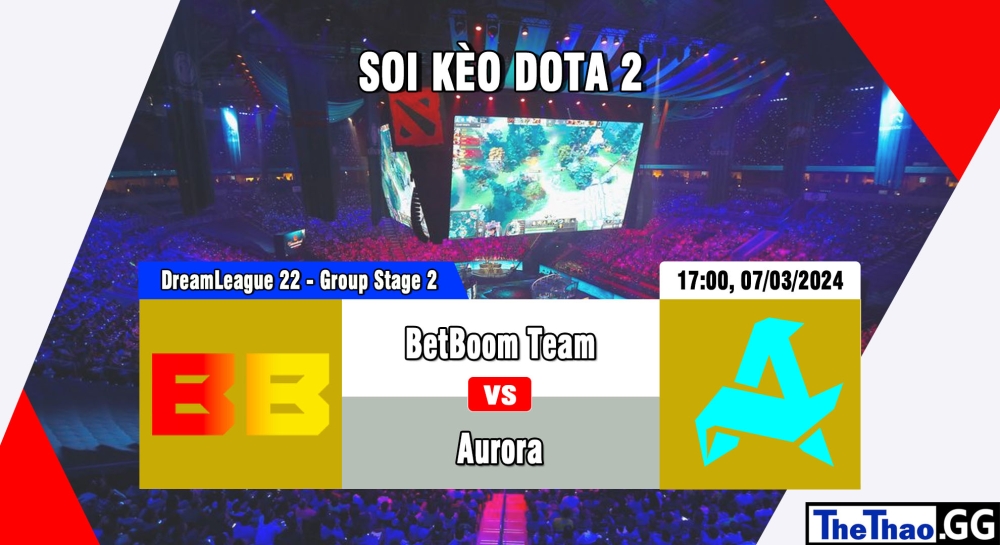 Cá cược Dota 2, nhận định soi kèo BetBoom Team vs Aurora - DreamLeague Season 22 - Group Stage 2.