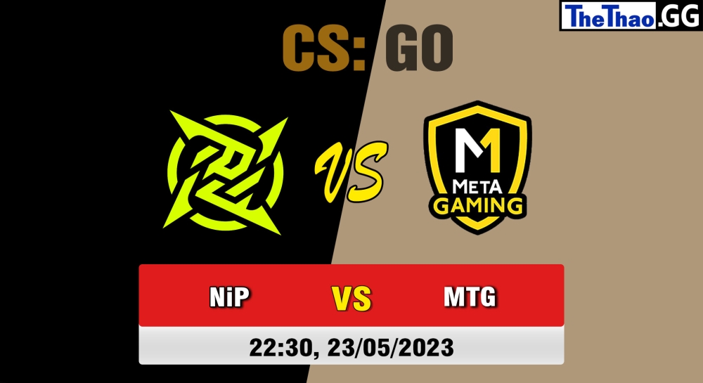 Nhận định, cá cược CSGO, soi kèo Ninjas in Pyjamas vs Meta Gaming , 22h30 ngày 23/05/2023 - CCT Online Finals #1