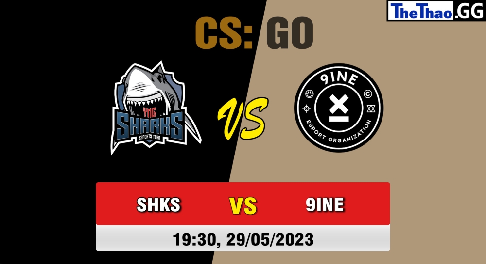 Nhận định, cá cược CSGO, soi kèo 9INE vs Sharks Esports, 19h30 ngày 29/05/2023 - CCT Online Finals #1