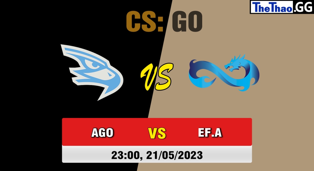 Nhận định, cá cược CSGO, soi kèo AGO esports vs Eternal Fire Academy, 23h ngày 21/05/2023 - ESEA Season 45: Advanced Division - Europe