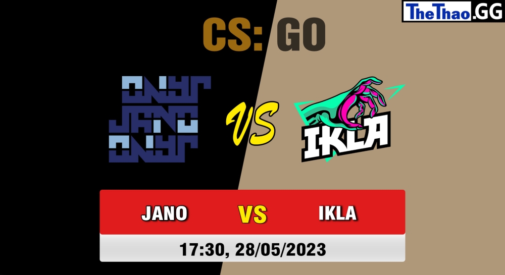 hận định, cá cược CSGO, soi kèo JANO Esports vs IKLA , 17h30 ngày 28/05/2023 - European Pro League Season 8: Division 1