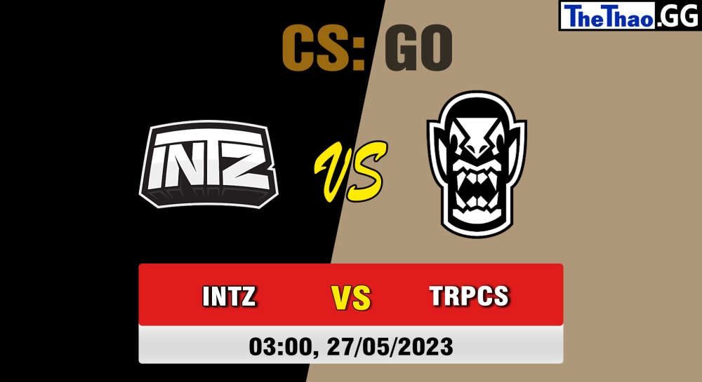 Nhận định, cá cược CSGO, soi kèo  INTZ vs TropiCaos , 3h ngày 27/05/2023 - 1XPLORE LATAM #1