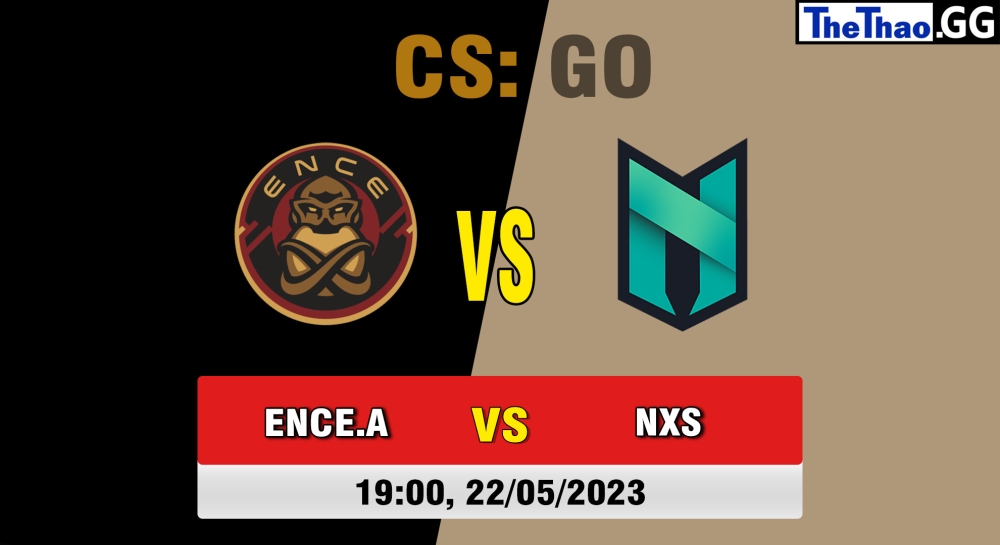 Nhận định, cá cược CSGO, soi kèo ENCE Academy vs Nexus Gaming, 19h ngày 22/05/2023 - Elisa Invitational Spring 2023: Main Stage